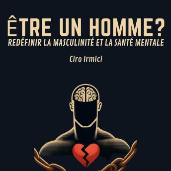 [French] - ÊTRE UN HOMME ? REDÉFINIR LA MASCULINITÉ ET LA SANTÉ MENTALE