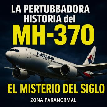 [Spanish] - La Perturbadora Historia del MH-370