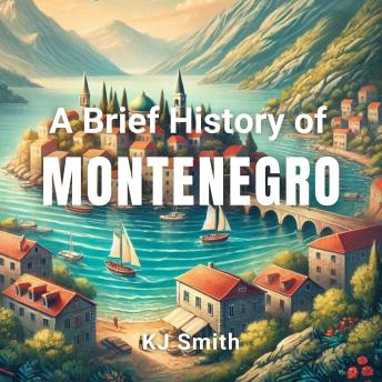 A Brief History of Montenegro