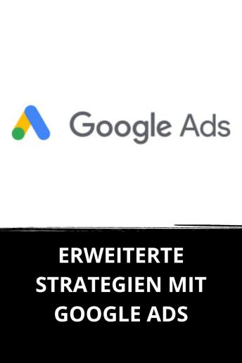 [German] - ERWEITERTE STRATEGIEN MIT GOOGLE ADS