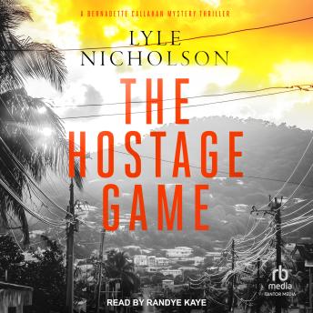 The Hostage Game: A Bernadette Callahan Prequel