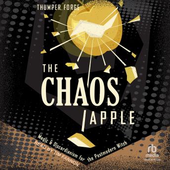 The Chaos Apple: Magic & Discordianism for the Postmodern Witch