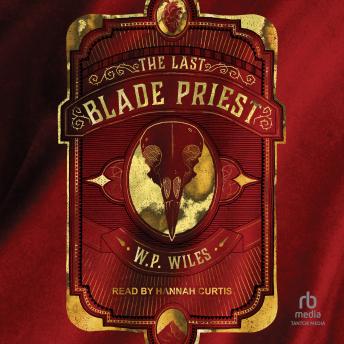 The Last Blade Priest: The Holy Mountain Book 1
