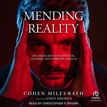 Mending Reality: An Advocate's Existential Journey with Mental Health