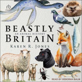 Beastly Britain: An Animal History