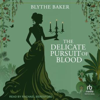 The Delicate Pursuit Of Blood