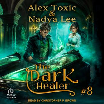 Dark Healer: Book 8 - Alex Toxic Dark Healer: Book 8 - Alex Toxic