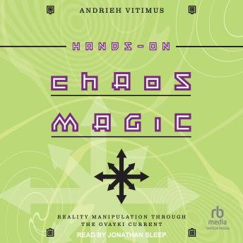 Hands-On Chaos Magic: Reality Manipulation through the Ovayki Current
