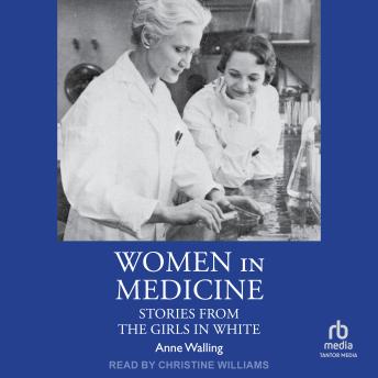 Women in Medicine: Stories from the Girls in White