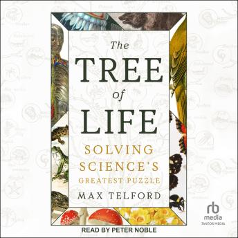 The Tree of Life: Solving Science's Greatest Puzzle