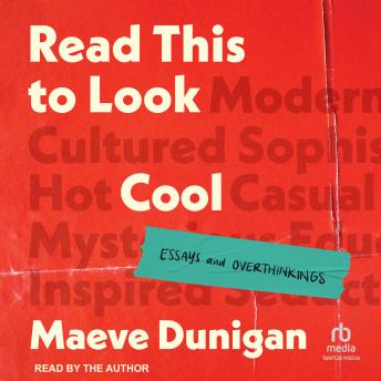 Read This to Look Cool: Essays and Overthinkings