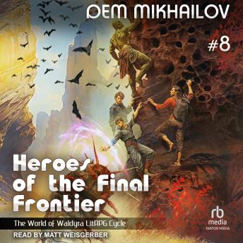 Heroes of the Final Frontier 8: The World of Waldyra LitRPG Cycle