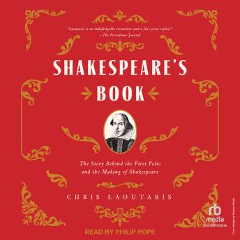 Shakespeare's Book: The Story Behind the First Folio and the Making of Shakespeare