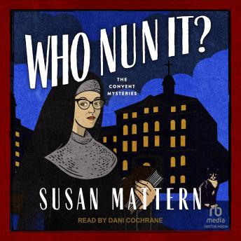 Who Nun It?: A Mystery Novel