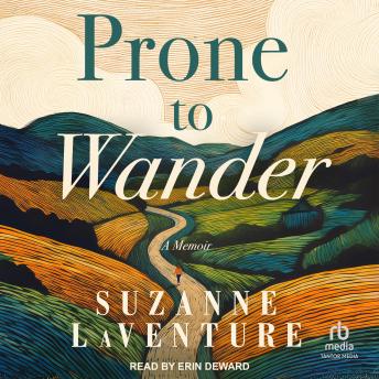 Prone to Wander: A Memoir