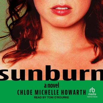 Sunburn - Chloe Michelle Howarth Sunburn - Chloe Michelle Howarth
