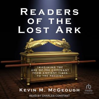 Readers of the Lost Ark: Imagining the Ark of the Covenant from Ancient Times to the Present