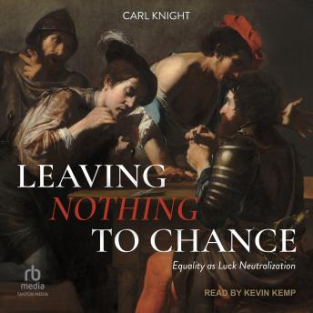 Leaving Nothing to Chance: Equality as Luck Neutralization