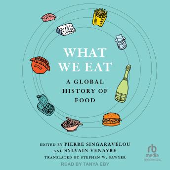 What We Eat: A Global History of Food