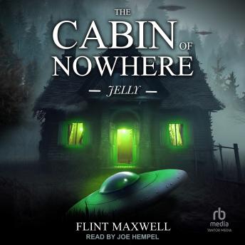 The Cabin of Nowhere: Jelly