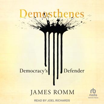 Demosthenes: Democracy's Defender