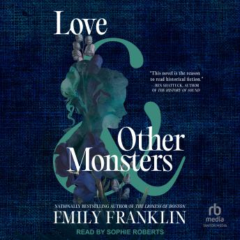 Love & Other Monsters: A Novel