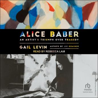 Alice Baber: An Artist's Triumph Over Tragedy