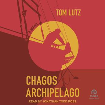 Chagos Archipelago: A Novel