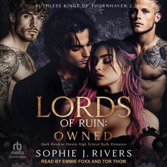 Lords of Ruin: OWNED: Dark Reverse Harem High School Bully Romance