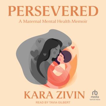 Persevered: A Maternal Mental Health Memoir