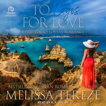 To Lagos for Love: A Friends-to-Lovers Romance