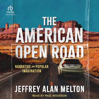 The American Open Road: Narrative and Popular Imagination