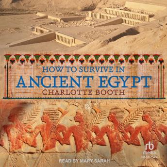 How to Survive in Ancient Egypt