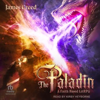 The Paladin: A Faith Based LitRPG