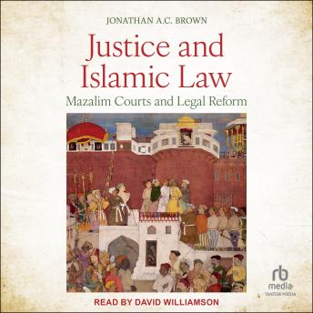 Justice and Islamic Law: Mazalim Courts and Legal Reform