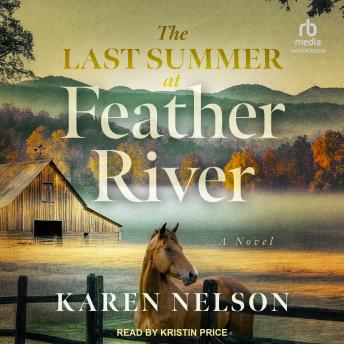 The Last Summer at Feather River: A Novel