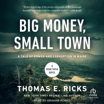 Big Money, Small Town: A Tale of Power and Corruption in Maine