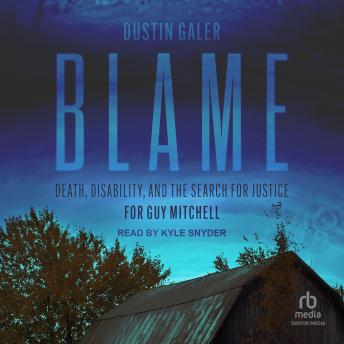 Blame: Death, Disability, and the Search for Justice for Guy Mitchell