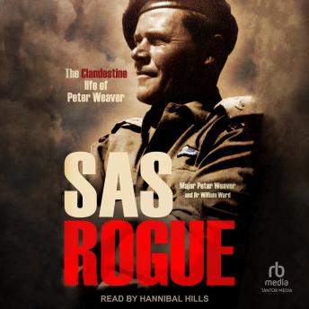 SAS Rogue: The Clandestine Life of Peter Weaver