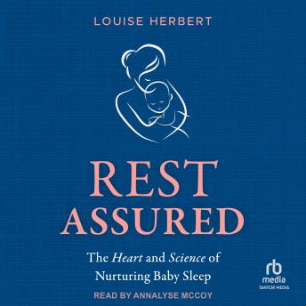 Rest Assured: The Heart and Science of Nurturing Baby Sleep