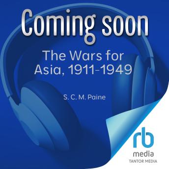The Wars for Asia, 1911-1949