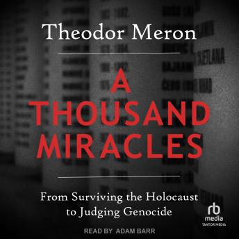 A Thousand Miracles: From Surviving the Holocaust to Judging Genocide