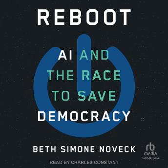 Reboot: AI and the Race to Save Democracy