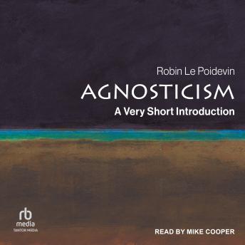 Agnosticism: A Very Short Introduction