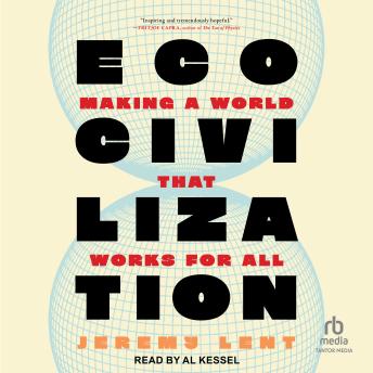 Ecocivilization: Making a World that Works for All