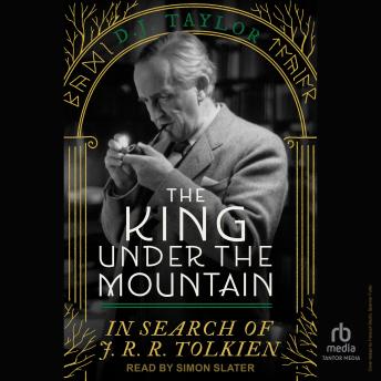 The King Under the Mountain: In Search of J. R. R. Tolkien