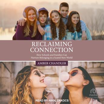 Reclaiming Connection: How Schools and Families Can Nurture Belonging in a Scared New World