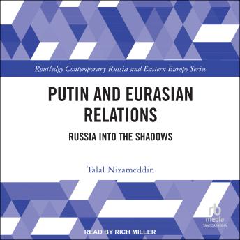 Putin and Eurasian Relations: Russia into the Shadows
