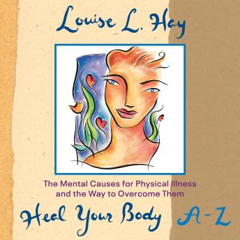 Heal Your Body A-Z