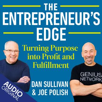 The Entrepreneur’s Edge: Turning Purpose into Profit and Fulfillment